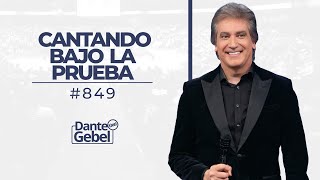 Dante Gebel 849  Cantando bajo la prueba [upl. by Cadmann]