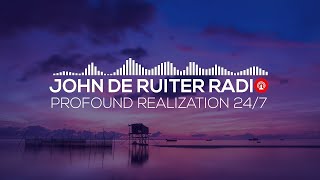 🔴 John de Ruiter Radio  Uncover the Meaning of Life  Profound Realization 247 🎧 [upl. by Nolahc]