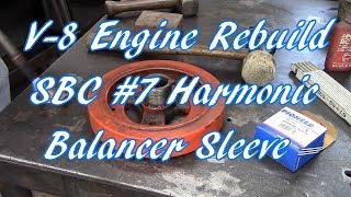 V8 Engine Rebuild SBC 7 Harmonic Balancer Sleeve Install [upl. by Yrehcaz]