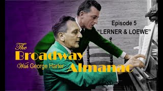 The Broadway Almanac  episode 5 Lerner amp Loewe [upl. by Yoko]