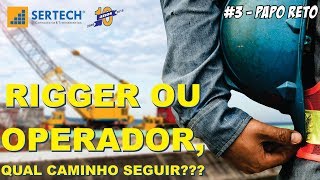 3 PAPO RETO  RIGGER OU OPERADOR QUAL CAMINHO SEGUIR [upl. by Niveek]