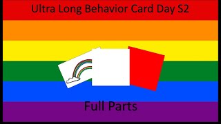 Ultra Long Behavior Card Day S2  Full Parts OUTDATED [upl. by Noyar]