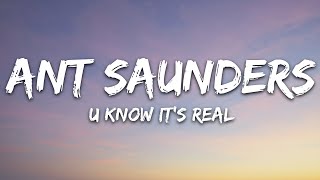 Ant Saunders  u know its real Lyrics [upl. by Hands137]