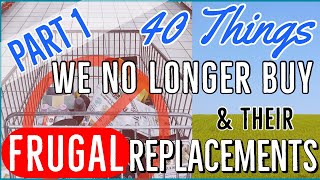 💵40 Things We No Longer Buy amp Their Frugal Replacements Part 1  Frugal Living Tips 💕YT Milestone [upl. by Adnihc]