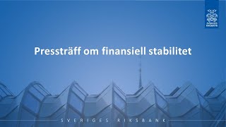 Pressträff om finansiell stabilitet [upl. by Roosnam828]