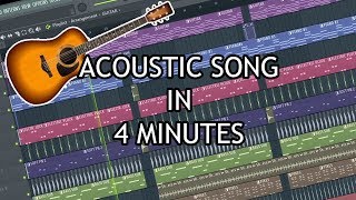 MAKE AN ACOUSTIC SONG IN 4 MINUTES FL STUDIO [upl. by Yerdua]