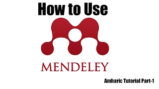 Mendeley Amharic tutorial part 1 [upl. by Balmuth]