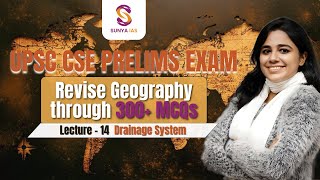 L14  Drainage System  Revise Geography through 300 MCQs  UPSC CSE  Sunya IAS [upl. by Hoye505]