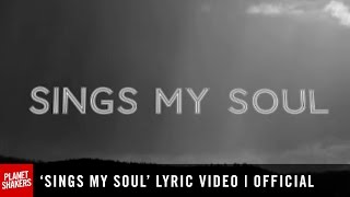 SINGS MY SOUL Lyric Video  Official Planetshakers Video [upl. by Aliakim871]