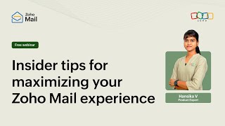 Webinar Insider tips for maximising your Zoho Mail experience [upl. by Atteinotna]