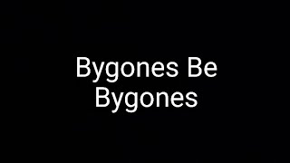 Bygones Be Bygones Lyric Video [upl. by Noisla]