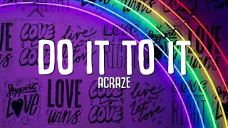 ACRAZE  Do It To It Lyrics ft Cherish [upl. by Algie]