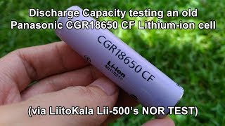 NOR TESTing a Panasonic CGR18650 CF Lithiumion Cell [upl. by Etnahsal]