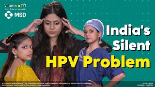 India’s HPV Problem Has A Solution  Vitamin Stree x MSD [upl. by Cruickshank]