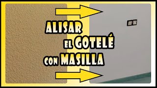 Alisar una pared de gotelé con masilla Paso a paso y consejos [upl. by Anilosi499]