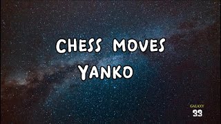 YANKO  CHESS MOVES Lyrics [upl. by Asaret85]