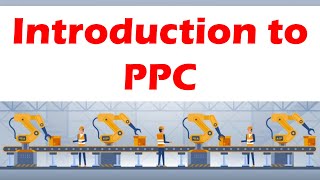 Introduction to Production Planning and Control PPC [upl. by Todd718]