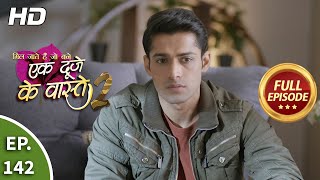 Ek Duje Ke Vaaste 2  Ep 142  Full Episode  15th December 2020 [upl. by Anim285]