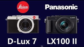 Leica DLux 7 vs Panasonic Lumix LX100 II [upl. by Nodyarg]