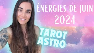 ✨🔮Énergies JUIN 2024 pour les 12 signes astrologiques 🔮✨ [upl. by Ayo784]