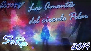 SoRa  Los amantes del Circulo Polar 2014 AMV version [upl. by Conchita960]