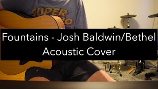 Fountains  Josh BaldwinBethel Acoustic Cover WClick [upl. by Federico236]