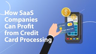 How SaaS Companies Can Profit from Credit Card Processing [upl. by Nitsir]