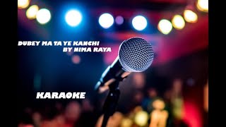 TIMRO MAN MA YE KANCHI l KARAOKE l NIMA RAYA [upl. by Clarke]