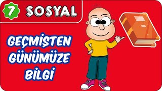 Geçmişten Günümüze Bilgi  7 Sınıf Sosyal evokul Kampı [upl. by Rimma]