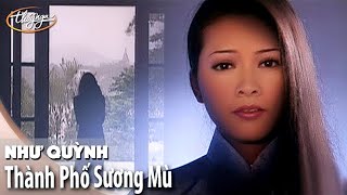 Như Quỳnh  Thành Phố Sương Mù Huỳnh Anh Official Music Video Thúy Nga PBN 54 [upl. by Lenhard]