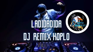 LADIDADIDA  DJ REMIX KOPLO TIKTOK VIRAL [upl. by Nahshon618]