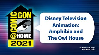 Disney Television Animation Amphibia and The Owl House  ComicConHome 2021 [upl. by Oicafinob]