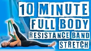 10 Minute Full Body Resistance Band Stretch [upl. by Ahsya]