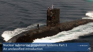 Nuclear submarine propulsion systems unclassified part 1 [upl. by Leziar]