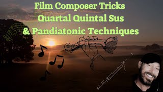 Film Composer Tricks quotQuartal Quintal Sus amp Pandiatonic Methodsquot [upl. by Asillim]