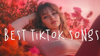 Best tiktok songs 2025 🌺 Tiktok viral songs 🌺 Trending tiktok songs 2024 [upl. by Ettennig]