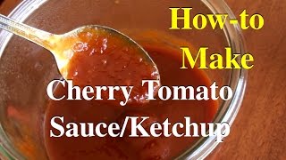 How to Make Tomato SauceKetchup From Cherry Tomatoes Recipe [upl. by Nylyaj]