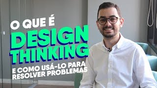 Afinal o que é Design Thinking E quais as etapas fundamentais [upl. by Elah]