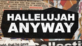 Rend Collective  “Hallelujah Anyway” Lyric Video [upl. by Harshman]