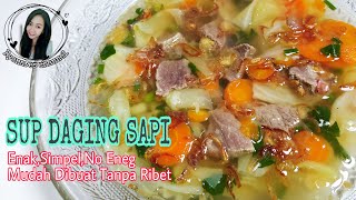 RESEP SUP DAGING SAPIEnakGurihNo Eneg Dan Simpel Cara Buatnya [upl. by Ydderf171]