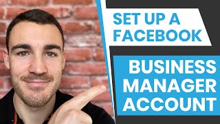 How To Set Up A Facebook Business Manager Account [upl. by Miharbi]