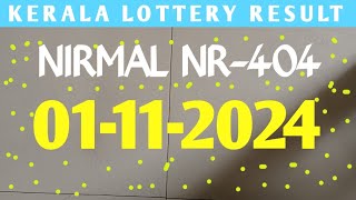 1 NOV 2024 NIRMAL NR404 KERALA LOTTERY RESULT [upl. by Yttak]