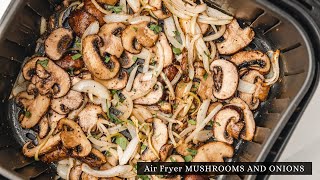 Air Fryer Mushrooms And Onions [upl. by Lawan]