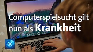 Computerspielsucht wird als Krankheit anerkannt [upl. by Weksler]