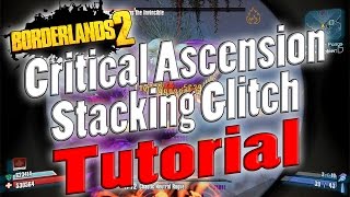 Borderlands 2  Critical Ascension Stacking Glitch  Tutorial [upl. by Adolfo609]