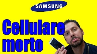 Il mio SAMSUNG NON si ACCENDE più  cerco di resuscitarlo [upl. by Adlih]