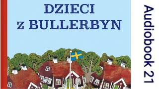 🏘 DZIECI Z BULLERBYN Astrid Lindgren Audiobook 21 🏘 [upl. by Geminian521]