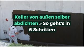 Keller von außen selbst abdichten » So gehts in 6 Schritten [upl. by Carlie]