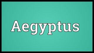 Aegyptus Meaning [upl. by Ahsenauj]