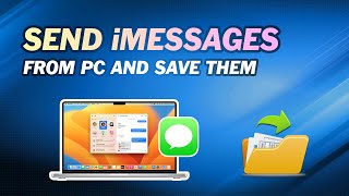 How to Send iMessages from PC and Save Them [upl. by Petras441]